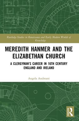Meredith Hanmer and the Elizabethan Church by Angela Andreani