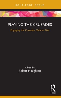 Playing the crusades by Robert Houghton
