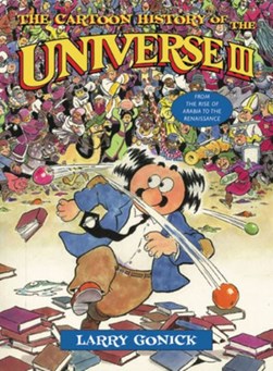 The cartoon history of the universe III by Larry Gonick