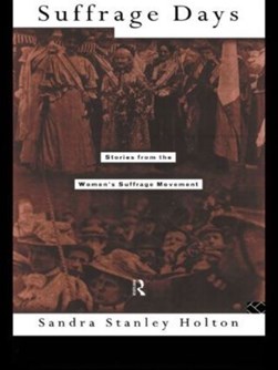 Suffrage days by Sandra Stanley Holton
