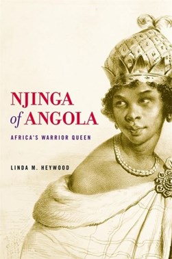 Njinga of Angola - Africa's Warrior Queen by Linda M. Heywood