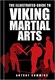 The illustrated guide to Viking martial arts by Antony Cummins
