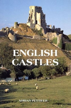 English castles by Adrian Pettifer