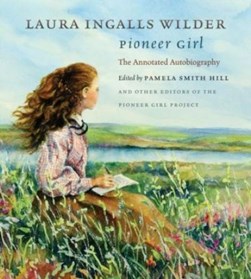 Pioneer girl by Laura Ingalls Wilder