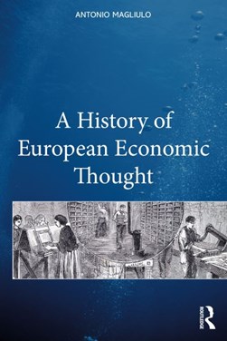 A history of European economic thought by Antonio Magliulo