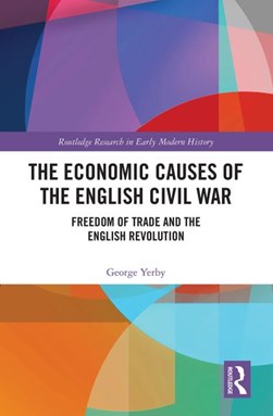 The economic causes of the English Civil War by George Yerby