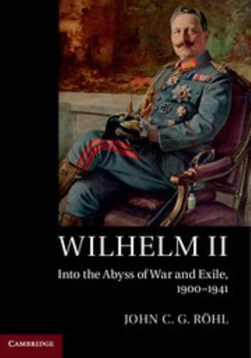 Wilhelm II by John C. G. Röhl