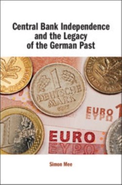 Central Bank independence and the legacy of the German past by Simon Mee
