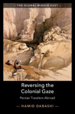 Reversing the colonial gaze by Hamid Dabashi