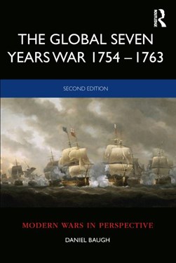 The global Seven Years War, 1754-1763 by Daniel A. Baugh