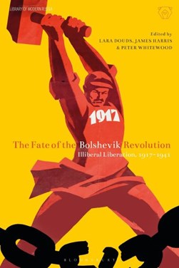 The fate of the Bolshevik Revolution by Lara Douds