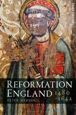 Reformation England, 1480-1642 by Peter Marshall