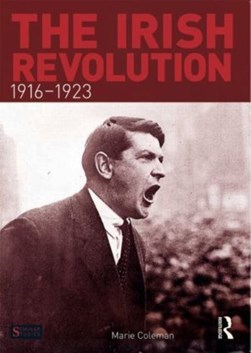 The Irish revolution, 1916-1923 by Marie Coleman