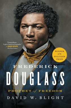 Frederick Douglass by David W. Blight