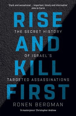 Rise and kill first by Ronen Bergman