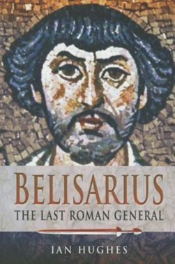 Belisarius by Ian Hughes