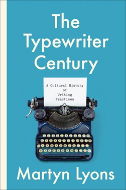 The Typewriter Century by Martyn Lyons