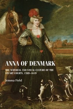 Anna of Denmark by Jemma Field