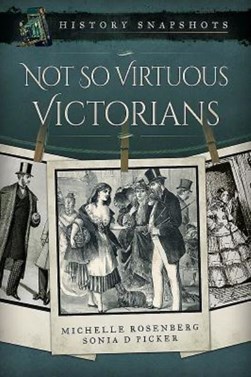 Not so virtuous Victorians by Michelle Rosenberg