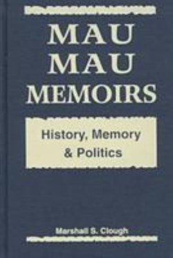 Mau Mau memoirs by Marshall S. Clough