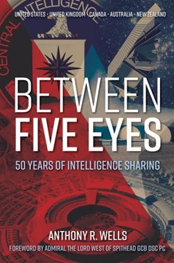 Between Five Eyes by Anthony R Wells