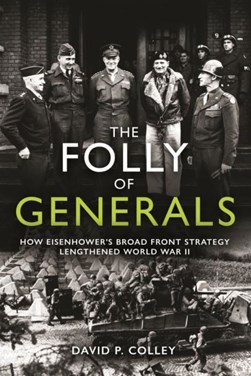 The Folly of Generals by David Colley