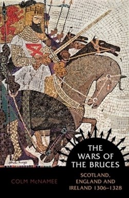 The wars of the Bruces by Colm McNamee
