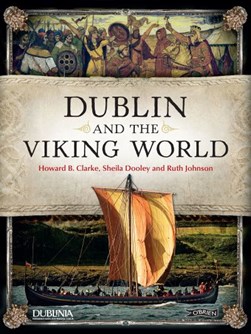 Dublin and the Viking world by Howard B. Clarke