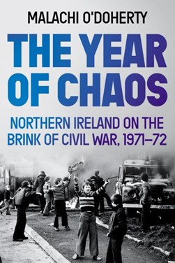 The Year of Chaos by Malachi O'Doherty