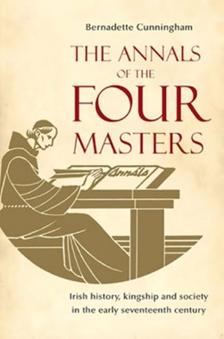 The Annals of the Four Masters by Bernadette Cunningham