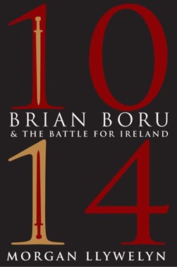 1014 Brian Boru & the Battle for Ireland  P/B by Morgan Llywelyn