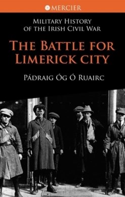 Battle For Limerick City by Pádraig Óg Ó Ruairc