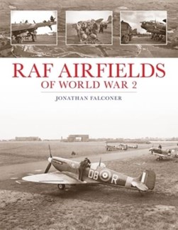 RAF airfields of World War 2 by Jonathan Falconer