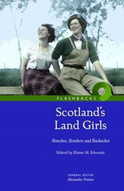 Scotland's land girls by Elaine M. Edwards