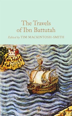 The travels of Ibn Battutah ; abridged, introduced and annotated by Tim Mackintosh-Smith by Ibn Batuta