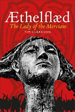 Æthelflæd by T. J. Clarkson