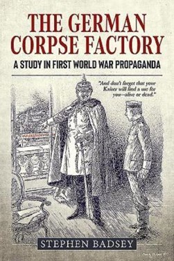 The German Corpse Factory by Stephen Badsey
