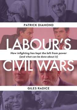 Labour's civil wars by Patrick Diamond