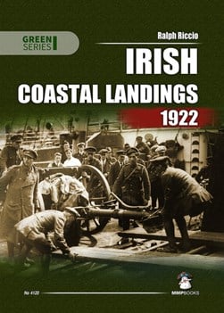 Irish Coastal Landings 1922 by Ralph A. Riccio