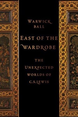 East of the wardrobe by Warwick Ball