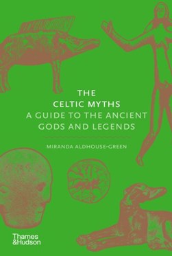 Celtic Myths H/B by Miranda J. Aldhouse-Green