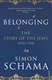 Story Of The Jews Belonging 1492-1900 P/B by Simon Schama