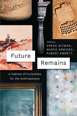 Future remains by Gregg Mitman