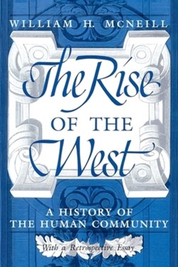The rise of the West by William Hardy McNeill