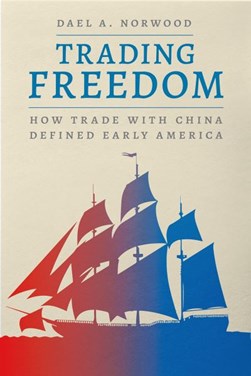Trading freedom by Dael A. Norwood