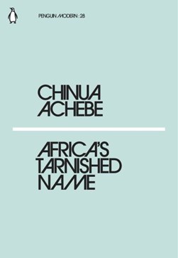 Africas Tarnished Name (Penguin Modern) P/B by Chinua Achebe