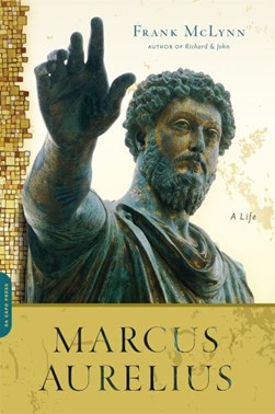 Marcus Aurelius by Frank McLynn