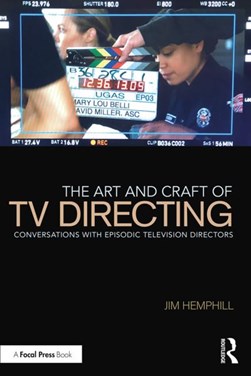 The art and craft of TV directing by Jim Hemphill