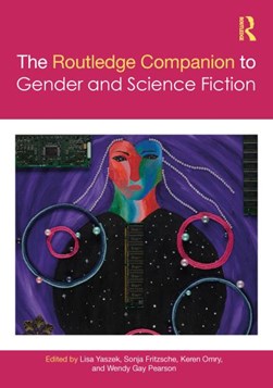 The Routledge companion to gender and science fiction by Sonja Fritzsche