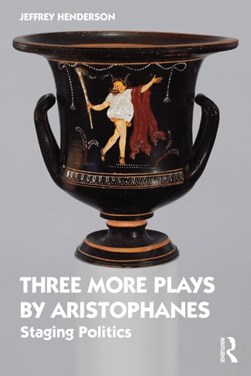 Three more plays by Aristophanes by Aristophanes